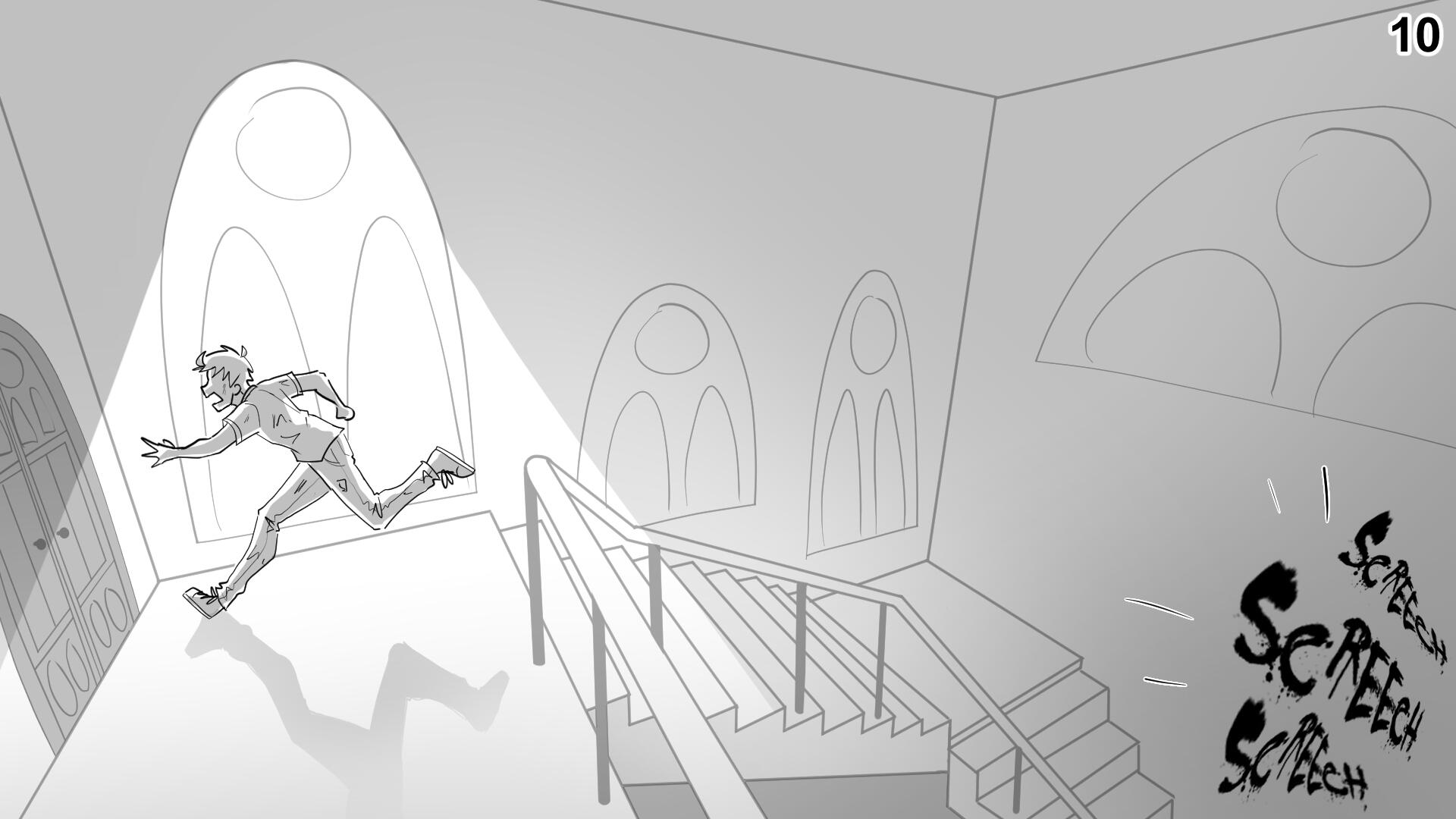 10. He runs up the stairs while death screeches below.